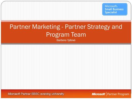 Partner Marketing - Partner Strategy and Program Team Barbora Tyllová.