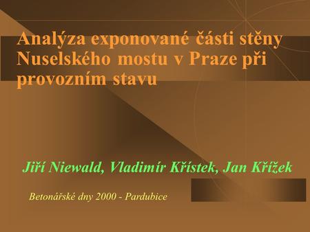 Jiří Niewald, Vladimír Křístek, Jan Křížek