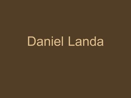 Daniel Landa.