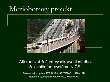 Alternativní řešení vysokorychlostního železničního systému v ČR