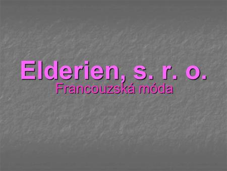Elderien, s. r. o. Francouzská móda.