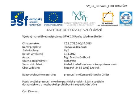 VY_32_INOVACE_FOTF10460ŠVA Výukový materiál v rámci projektu OPVK 1,5 Peníze středním školám Číslo projektu:CZ.1.07/1.5.00/34.0883 Název projektu: Rozvoj.