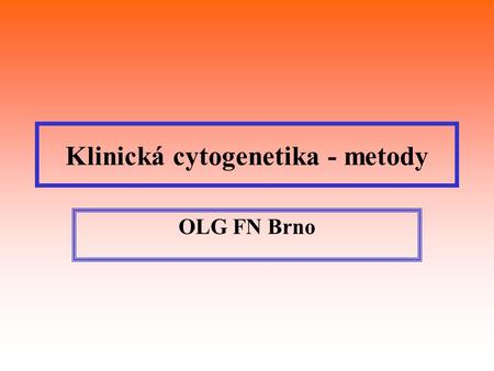 Klinická cytogenetika - metody