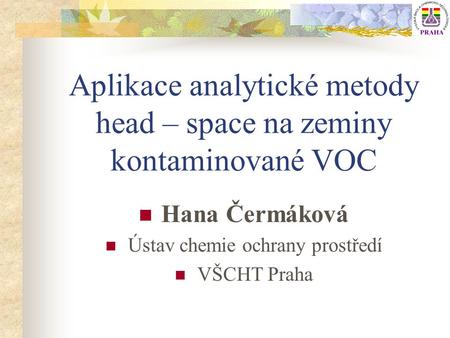 Aplikace analytické metody head – space na zeminy kontaminované VOC