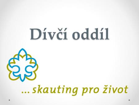 Dívčí oddíl.