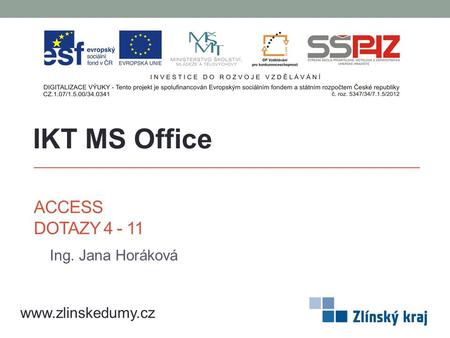 IKT MS Office Access Dotazy Ing. Jana Horáková