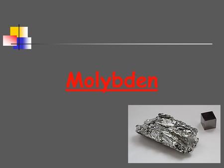 Molybden.