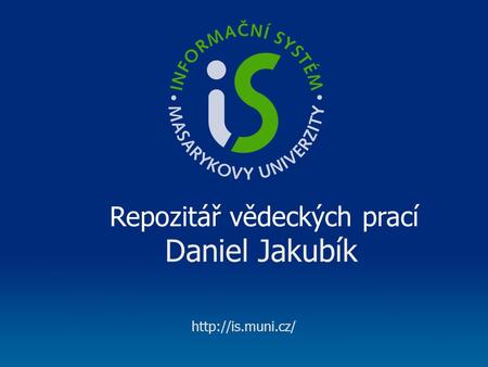 Daniel Jakubík Repozitář vědeckých prací.
