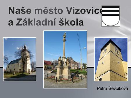 Naše město Vizovice a Základní škola