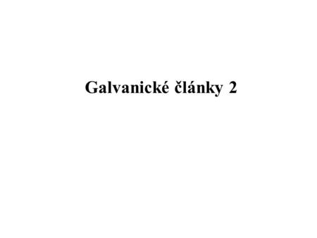 Galvanické články 2.