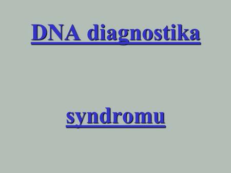 DNA diagnostika syndromu