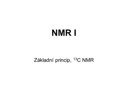 NMR I Základní princip, 13C NMR.