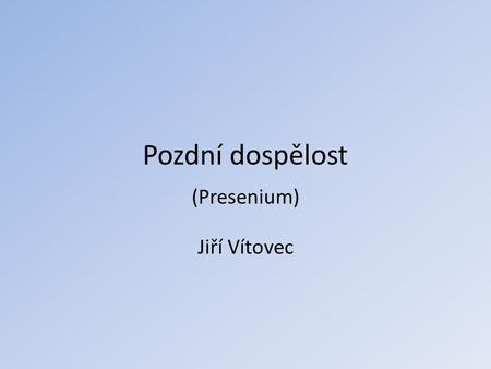(Presenium) Jiří Vítovec