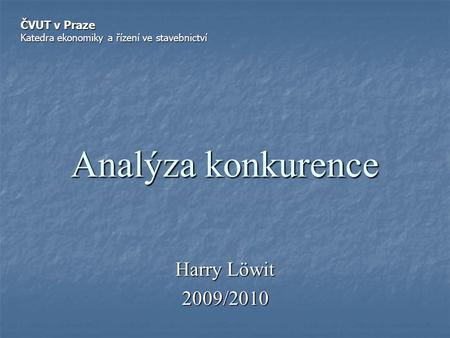 Analýza konkurence Harry Löwit 2009/2010