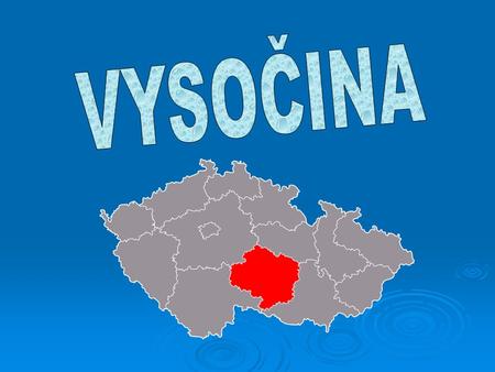 VYSOČINA.