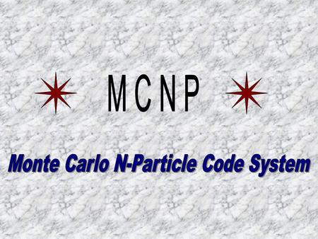 Monte Carlo N-Particle Code System