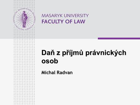 Daň z příjmů právnických osob Michal Radvan