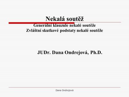 JUDr. Dana Ondrejová, Ph.D.