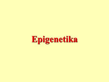 Epigenetika.