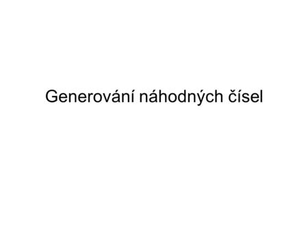 Generování náhodných čísel