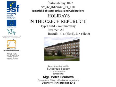HOLIDAYS IN THE CZECH REPUBLIC II Mgr. Petra Bruková