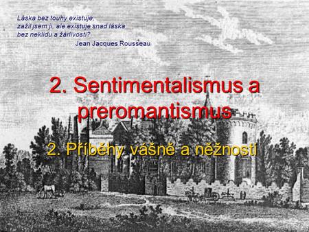 2. Sentimentalismus a preromantismus