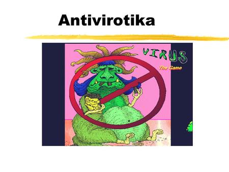 Antivirotika.
