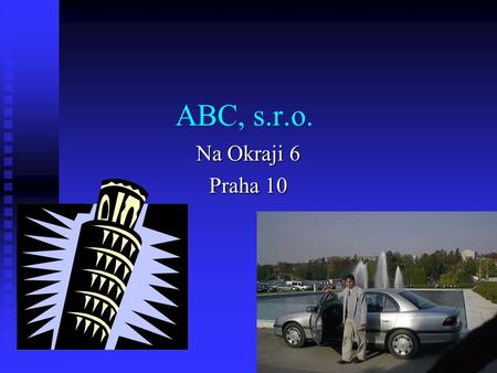 ABC, s.r.o. Na Okraji 6 Praha 10. Historie společnosti 1992 – založení společnosti 1992 – založení společnosti 1995 – sloučení se společností AB Real.