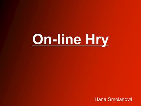 On-line Hry Hana Smolanová.