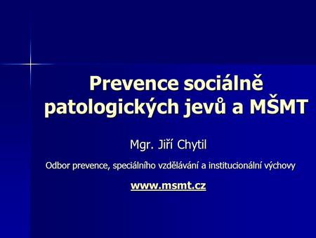 Prevence sociálně patologických jevů a MŠMT