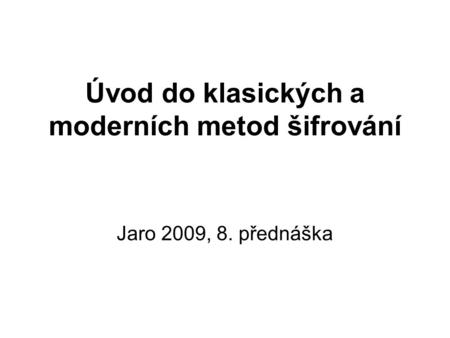 Úvod do klasických a moderních metod šifrování