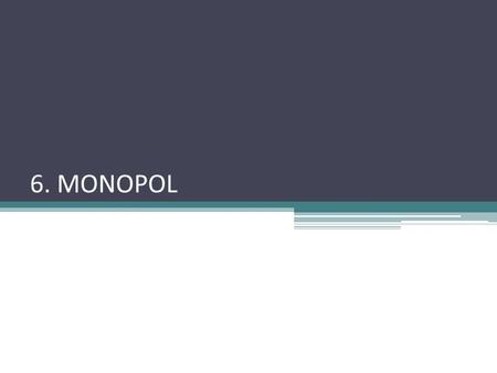 6. MONOPOL.
