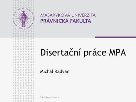 Disertační práce MPA Michal Radvan