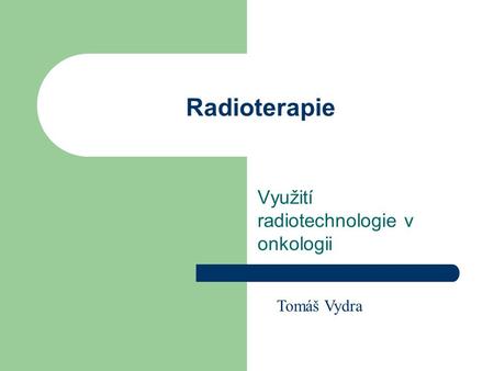 Využití radiotechnologie v onkologii