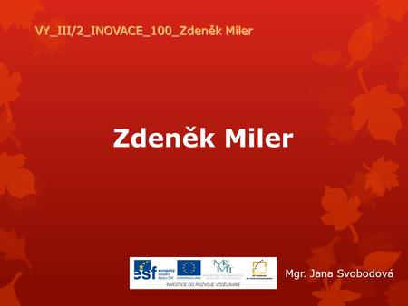 VY_III/2_INOVACE_100_Zdeněk Miler
