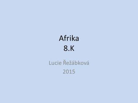 Afrika 8.K Lucie Řežábková 2015.
