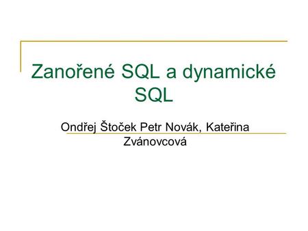 Zanořené SQL a dynamické SQL