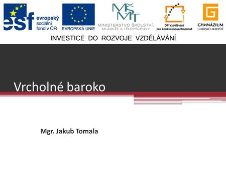 Vrcholné baroko Mgr. Jakub Tomala.