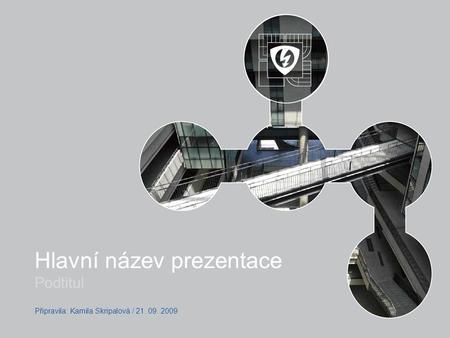 Hlavní název prezentace Podtitul Připravila: Kamila Skripalová / 21. 09. 2009.