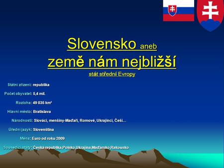 Slovensko aneb země nám nejbližší stát střední Evropy