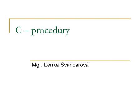 C – procedury Mgr. Lenka Švancarová.