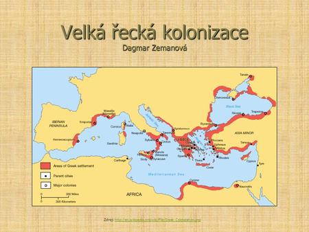 Velká řecká kolonizace Dagmar Zemanová