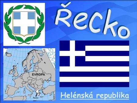 Řecko Helénská republika.