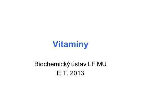 Biochemický ústav LF MU E.T. 2013