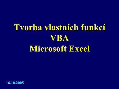 Tvorba vlastních funkcí VBA Microsoft Excel