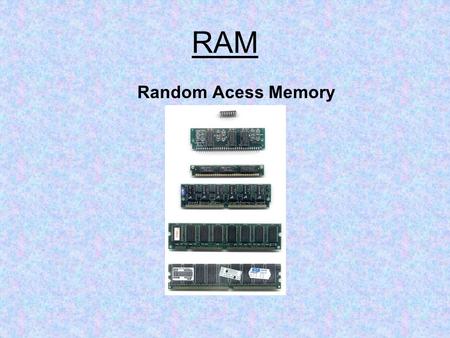 RAM Random Acess Memory. RAM? Random Acess Memory Read Write Memory Statické - tranzistory Dynamické – kondenzátory Propustnost v řádech GB/s.