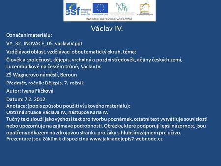 Václav IV. Označení materiálu: VY_32_INOVACE_05_vaclavIV.ppt