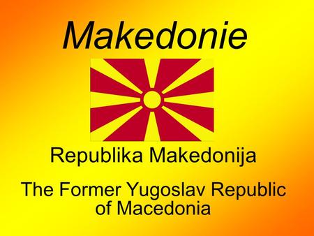 Republika Makedonija The Former Yugoslav Republic of Macedonia