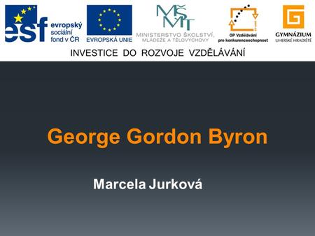 George Gordon Byron Marcela Jurková.