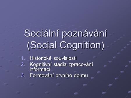 Sociální poznávání (Social Cognition)